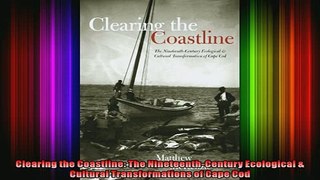 READ book  Clearing the Coastline The NineteenthCentury Ecological  Cultural Transformations of  FREE BOOOK ONLINE