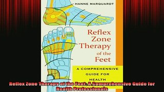READ book  Reflex Zone Therapy of the Feet A Comprehensive Guide for Health Professionals Full EBook