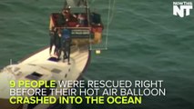 Hot Air Balloon Passengers Rescued Before Crashing Into Ocean