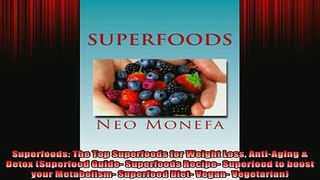 DOWNLOAD FREE Ebooks  Superfoods The Top Superfoods for Weight Loss AntiAging  Detox Superfood Guide Full Free