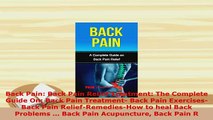 Read  Back Pain Back Pain Relief Treatment The Complete Guide On Back Pain Treatment Back Ebook Free