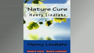 READ book  Nature Cure  Henry Lindlahr Full Free