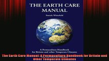 READ book  The Earth Care Manual A Permaculture Handbook for Britain and Other Temperate Climates  BOOK ONLINE