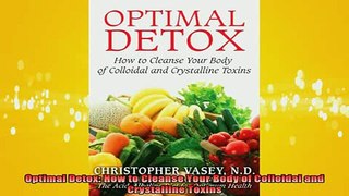READ book  Optimal Detox How to Cleanse Your Body of Colloidal and Crystalline Toxins Full Free