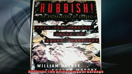 Free PDF Downlaod  Rubbish The Archaeology of Garbage  DOWNLOAD ONLINE