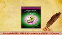 Download  Bacterial DNA DNA Polymerase and DNA Helicases PDF Online
