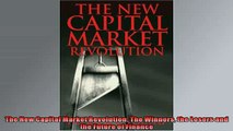 READ book  The New Capital Market Revolution The Winners the Losers and the Future of Finance READ ONLINE