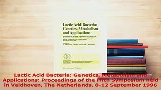 Read  Lactic Acid Bacteria Genetics Metabolism and Applications Proceedings of the Fifth Ebook Free