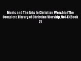 [PDF] Music and The Arts In Christian Worship (The Complete Library of Christian Worship Vol