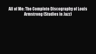 [PDF] All of Me: The Complete Discography of Louis Armstrong (Studies in Jazz) [Download] Full