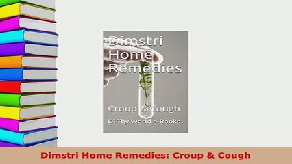 PDF  Dimstri Home Remedies Croup  Cough Free Books