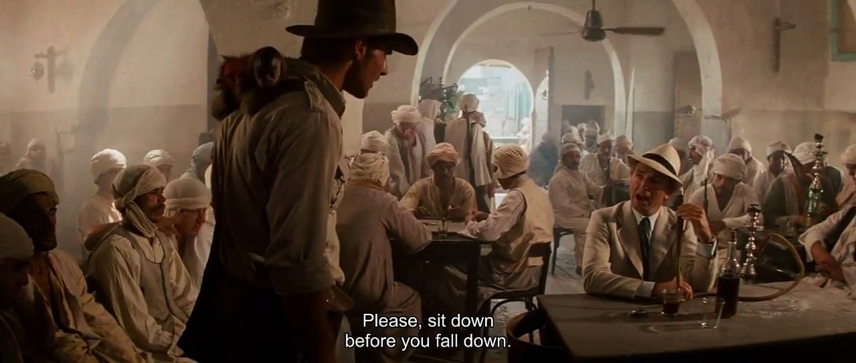"Sit down before you fall down" - Raiders of the Lost Ark