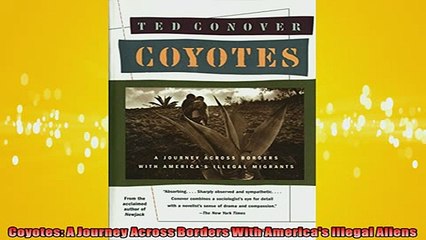 FREE DOWNLOAD  Coyotes A Journey Across Borders With Americas Illegal Aliens  DOWNLOAD ONLINE