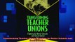 FREE PDF  Transforming Teacher Unions Fighting for Better Schools and Social Justice  DOWNLOAD ONLINE