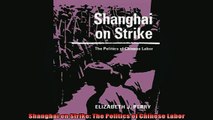 EBOOK ONLINE  Shanghai on Strike The Politics of Chinese Labor  BOOK ONLINE