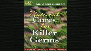 READ book  Natural Cures For Killer Germs Full Free