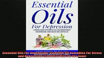READ book  Essential Oils For Depression Essential Oil Remedies For Stress and Depression Essential Full Ebook Online Free