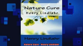 READ FREE FULL EBOOK DOWNLOAD  Nature Cure  Henry Lindlahr Full EBook