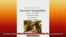 Free PDF Downlaod  Income Inequality Why It Matters and Why Most Economists Didnt Notice READ ONLINE