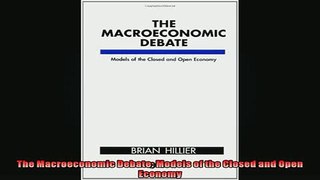 FREE PDF  The Macroeconomic Debate Models of the Closed and Open Economy  FREE BOOOK ONLINE