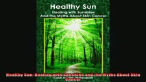 READ book  Healthy Sun Healing with Sunshine and the Myths About Skin Cancer Full Free