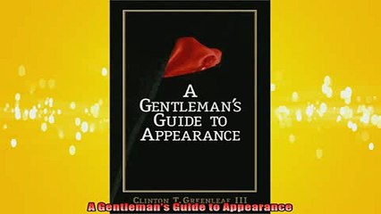 DOWNLOAD FREE Ebooks  A Gentlemans Guide to Appearance Full Ebook Online Free