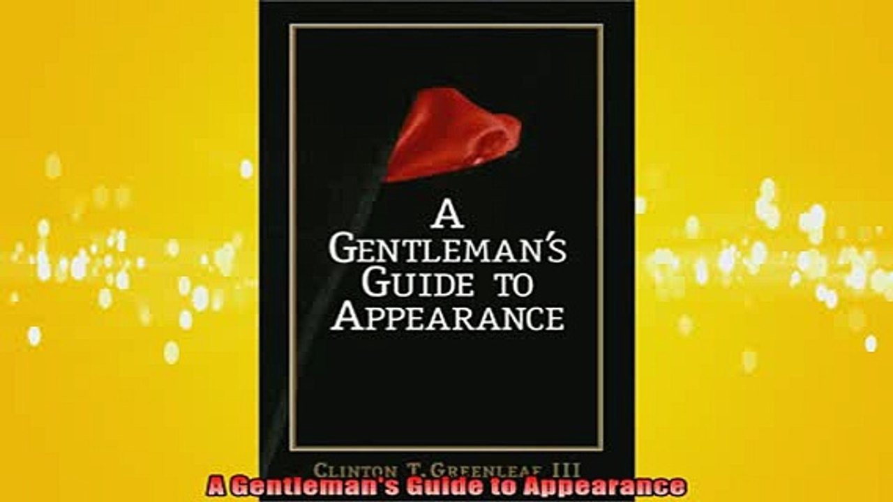 DOWNLOAD FREE Ebooks  A Gentlemans Guide to Appearance Full Ebook Online Free