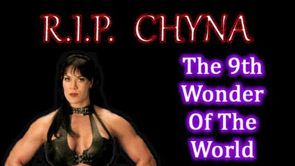 Chyna The 9th Wonder Of The World Tribute