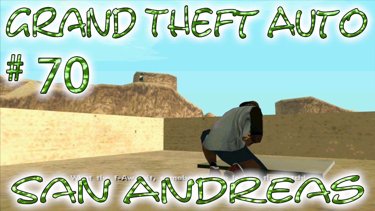 Grand Theft Auto: San Andreas # 70 ➤ A Great Escape!
