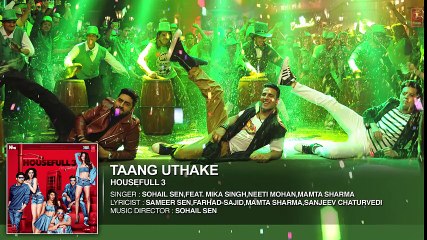 Taang Uthake Full Song (AUDIO)   HOUSEFULL 3