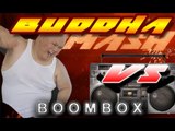 BUDDHA vs BOOMBOX - BUDDHA SMASH