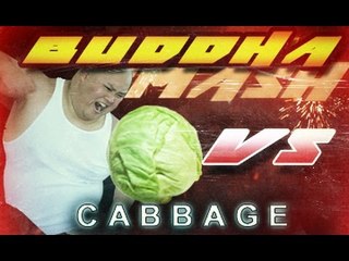 BUDDHA vs CABBAGE - BUDDHA SMASH