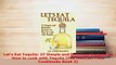 Download  Lets Eat Tequila 37 Simple and Delicious Recipes on How to cook with Tequila The Read Online