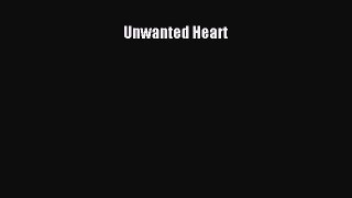 Read Unwanted Heart PDF Online