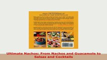 PDF  Ultimate Nachos From Nachos and Guacamole to Salsas and Cocktails Read Online
