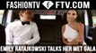 Emily Ratajkowski Talks Her Met Gala Gown | FTV.com