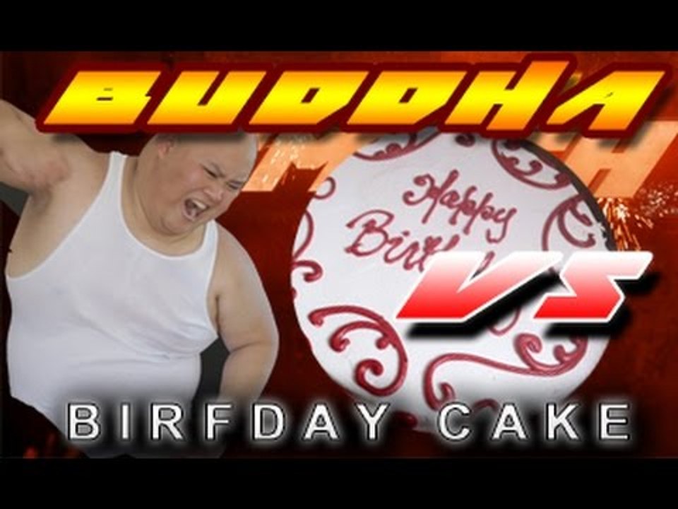 BUDDHA vs BIRFDAY CAKE - BUDDHA SMASH