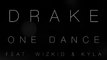 Drake - One Dance (feat Wizkid and Kyla)