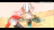 Mysterious gamer 3 intro 1 video(hangisi güzel)