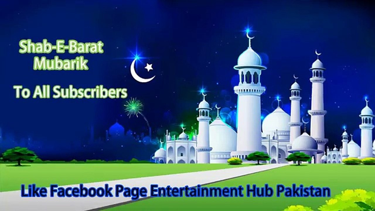 Shab-E-Barat Mubarik too all Subscribers of Entertainment Hub Pakistan