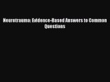 Download Neurotrauma: Evidence-Based Answers to Common Questions Ebook Free