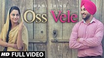 OSS VELE (Full Video) Mani Thind | New Punjabi Song 2016 HD