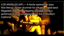 Ex-Megadeth drummer Nick Menza collapses on stage, dies
