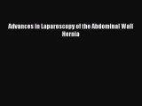 Read Advances in Laparoscopy of the Abdominal Wall Hernia PDF Online