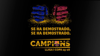 FC Barcelona campeón Liga y Copa 2016: Se ha demostrado, se ha demostrado