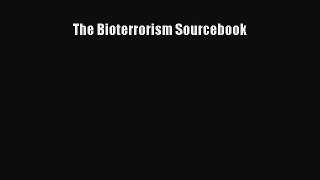 Read The Bioterrorism Sourcebook Ebook Free