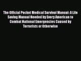 Read The Official Pocket Medical Survival Manual: A Life Saving Manual Needed by Every American