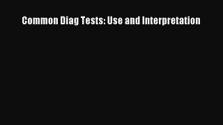 Read Common Diag Tests: Use and Interpretation PDF Online