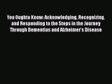 Download You Oughta Know: Acknowledging Recognizing and Responding to the Steps in the Journey