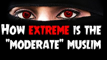 How Extreme is the "Moderate  Muslim?"